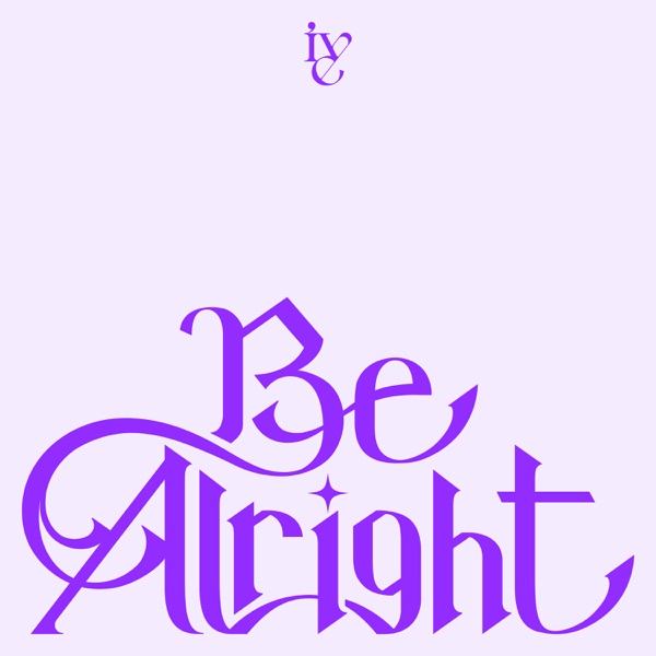 IVE – Be Alright – EP