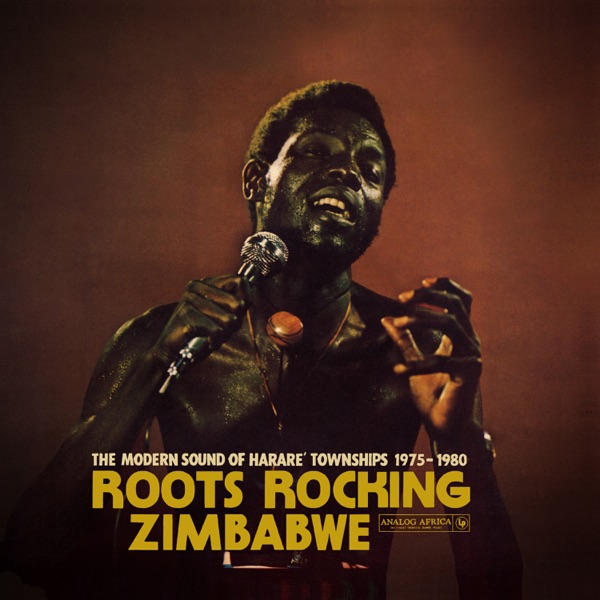 Roots Rocking Zimbabwe – The Modern Sound of Harare’ Townships 1975-1980 (Analog Africa No.41)