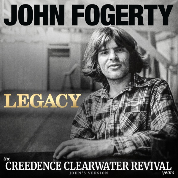 Legacy: the Creedence Clearwater Revival years (John’s Version)