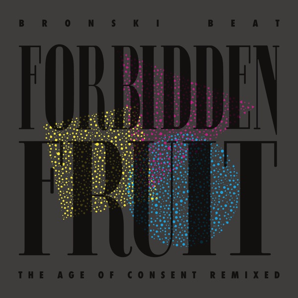 Forbidden Fruit – The Age of Consent Remixed
