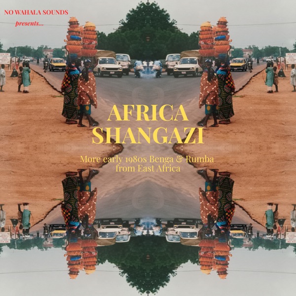 Africa Shangazi: More Early 1980s Benga & Rumba from East Africa