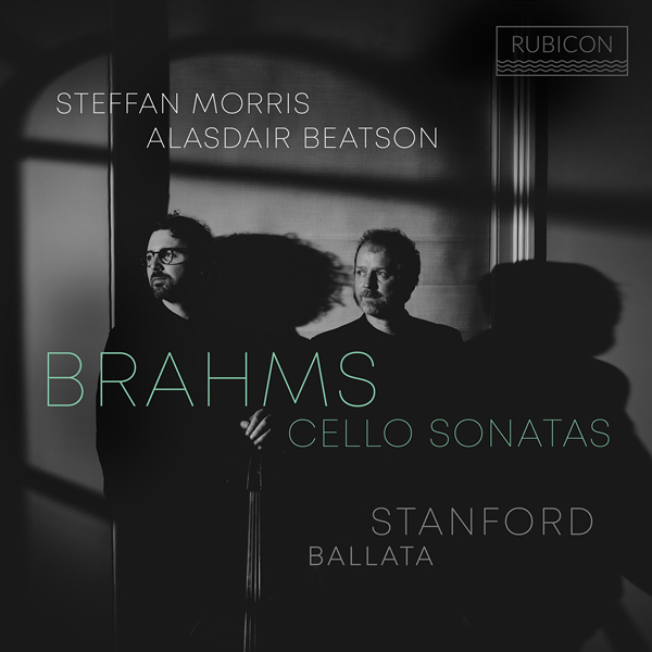 Brahms: Cello Sonatas – Stanford: Ballata