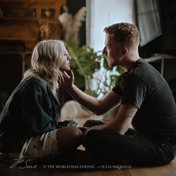 If the World Was Ending (feat. Julia Michaels) [Remixes] – Single