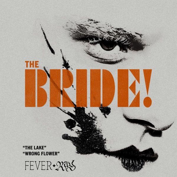 The Lake / Wrong Flower (From “The Bride!”) – EP