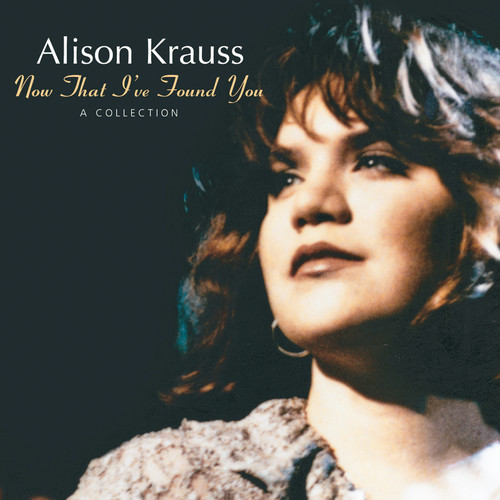 Alison Krauss – Now That I’ve Found You A Collection