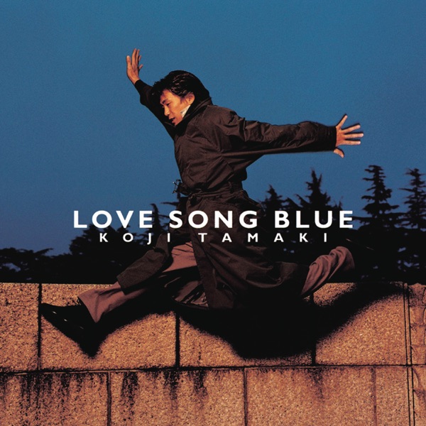 玉置浩二 LOVE SONG BLUE
