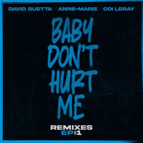 David Guetta & Anne-Marie – Baby Don’t Hurt Me (feat. Coi Leray) (Remixes EP)